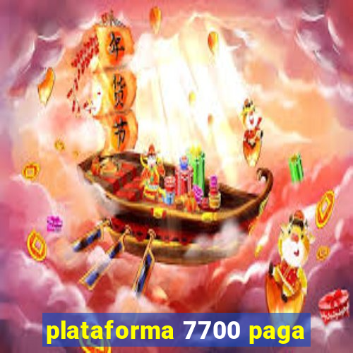 plataforma 7700 paga